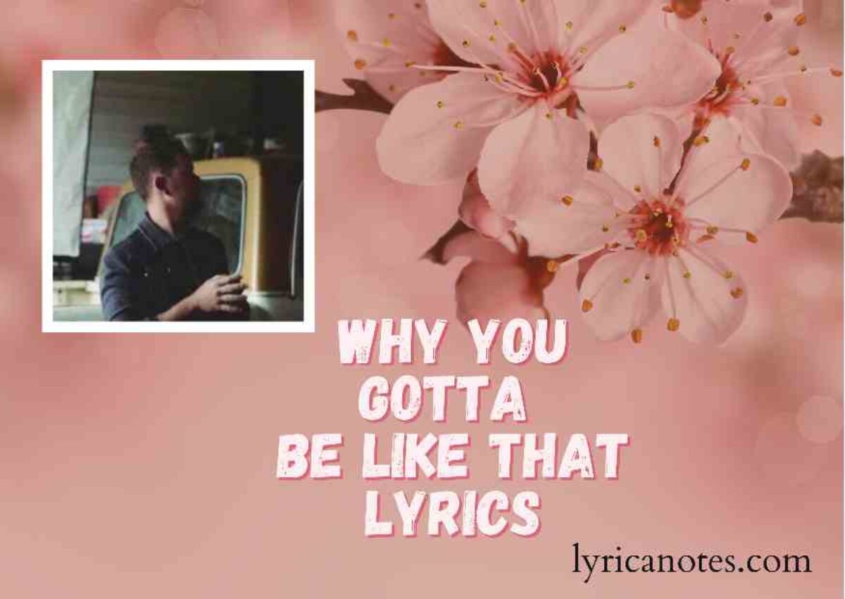 Why You Gotta Be Like That Lyrics By Scotty Mccreery Lyricanotes